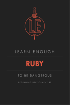 Learn Enough Ruby to Be Dangerous